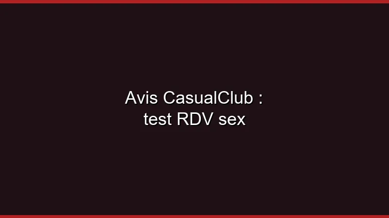 Avis CasualClub : notre test
