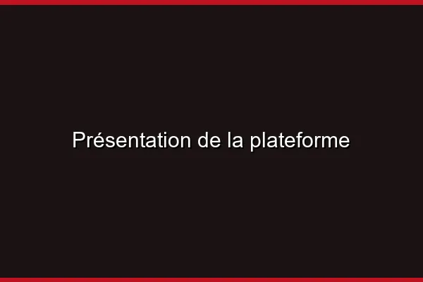 Présentation de la plateforme
